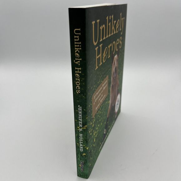 Unlikely Heroes: 37 Inspiring Stories of Courage & Heart from the Animal Kingdom - Picture 2 of 6